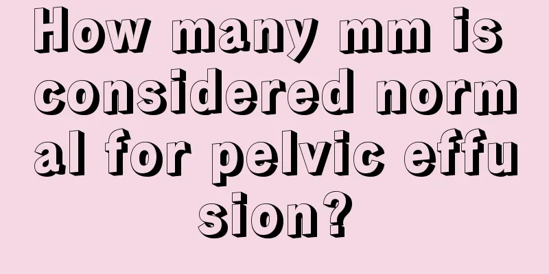 How many mm is considered normal for pelvic effusion?