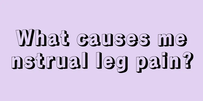 What causes menstrual leg pain?