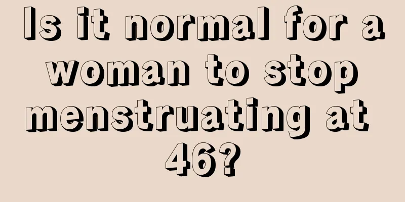 Is it normal for a woman to stop menstruating at 46?