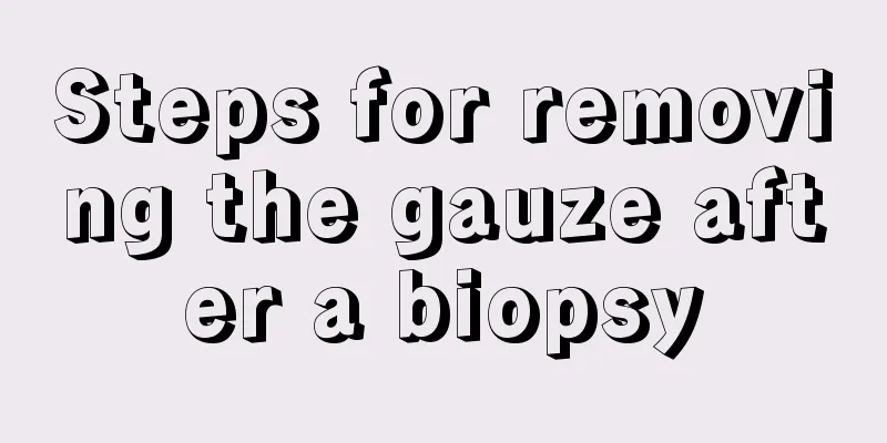 Steps for removing the gauze after a biopsy