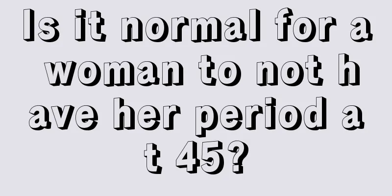 Is it normal for a woman to not have her period at 45?