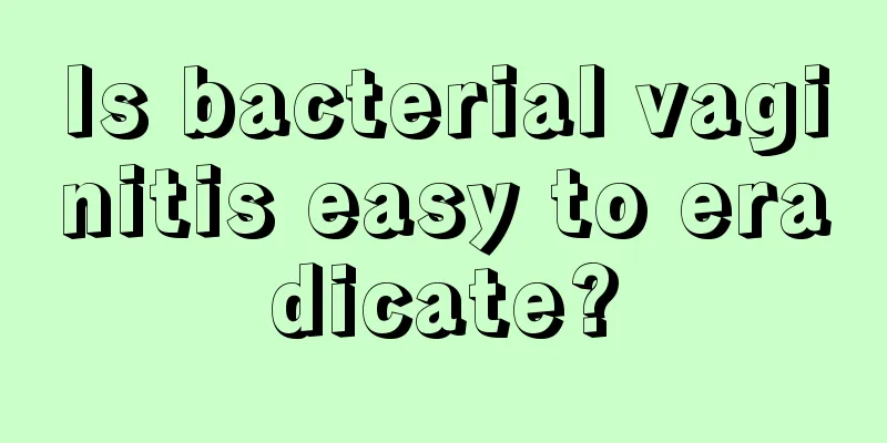 Is bacterial vaginitis easy to eradicate?