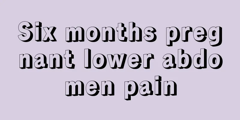 Six months pregnant lower abdomen pain