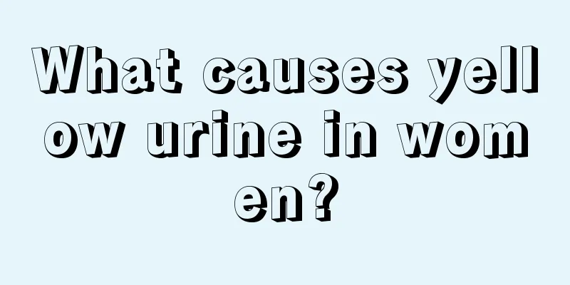 What causes yellow urine in women?