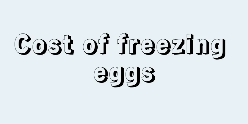 Cost of freezing eggs