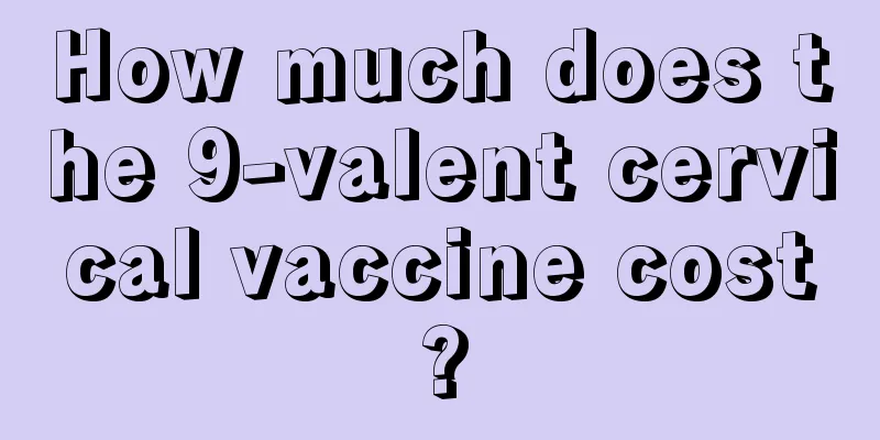 How much does the 9-valent cervical vaccine cost?