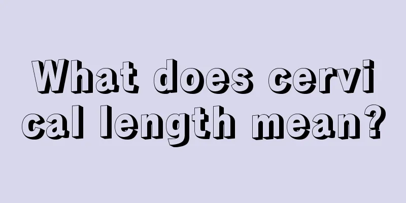 What does cervical length mean?