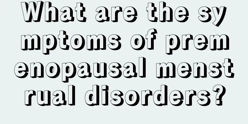 What are the symptoms of premenopausal menstrual disorders?