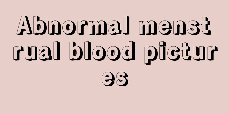 Abnormal menstrual blood pictures