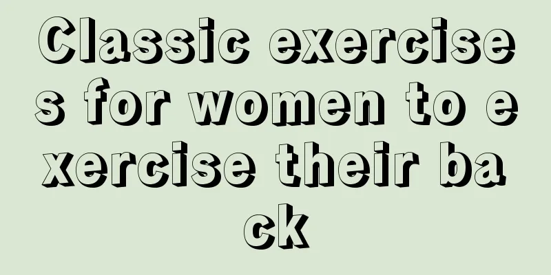 Classic exercises for women to exercise their back