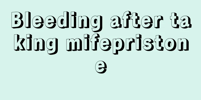 Bleeding after taking mifepristone