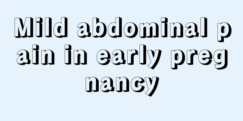 Mild abdominal pain in early pregnancy