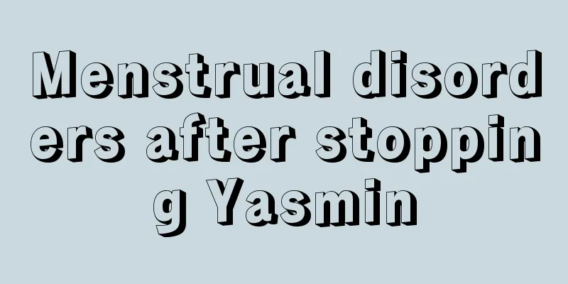 Menstrual disorders after stopping Yasmin