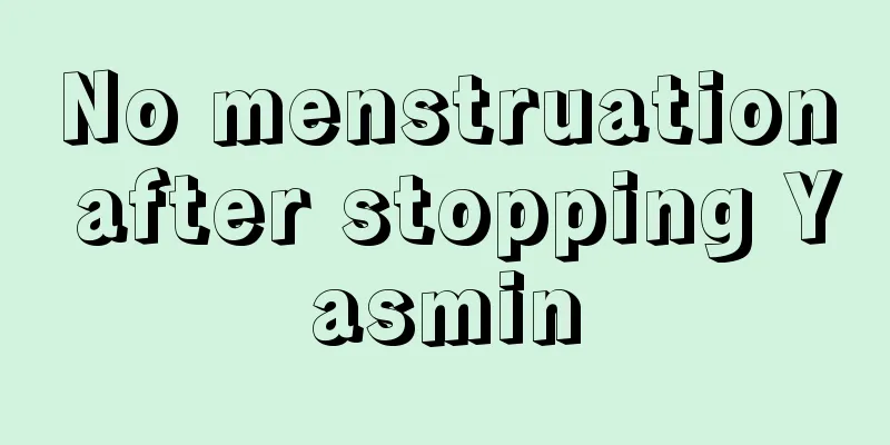 No menstruation after stopping Yasmin