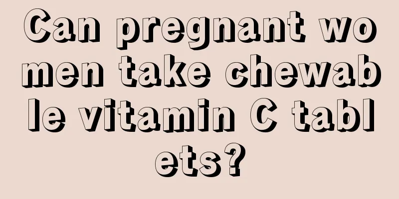 Can pregnant women take chewable vitamin C tablets?