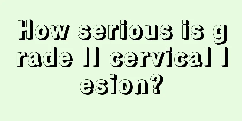 How serious is grade II cervical lesion?