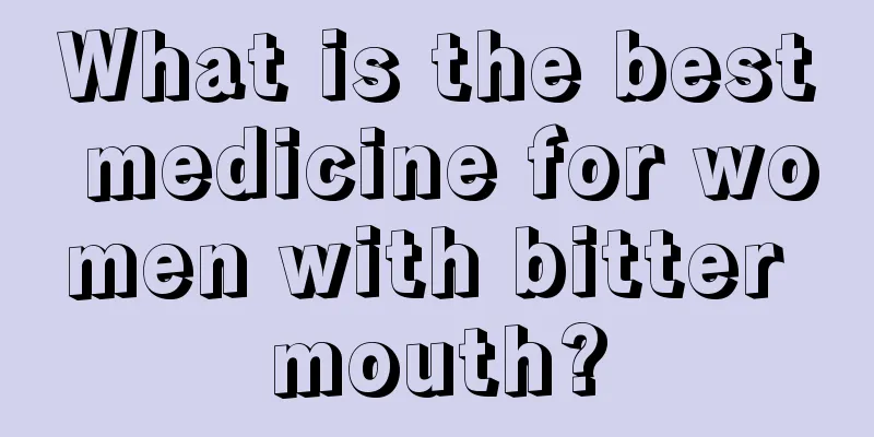 What is the best medicine for women with bitter mouth?