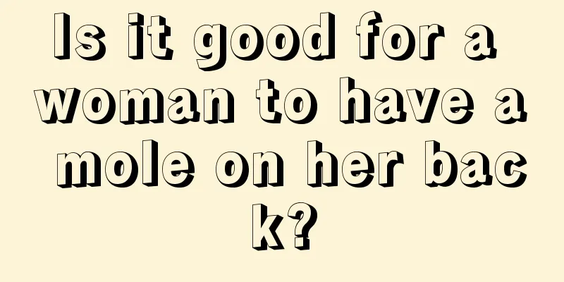 Is it good for a woman to have a mole on her back?