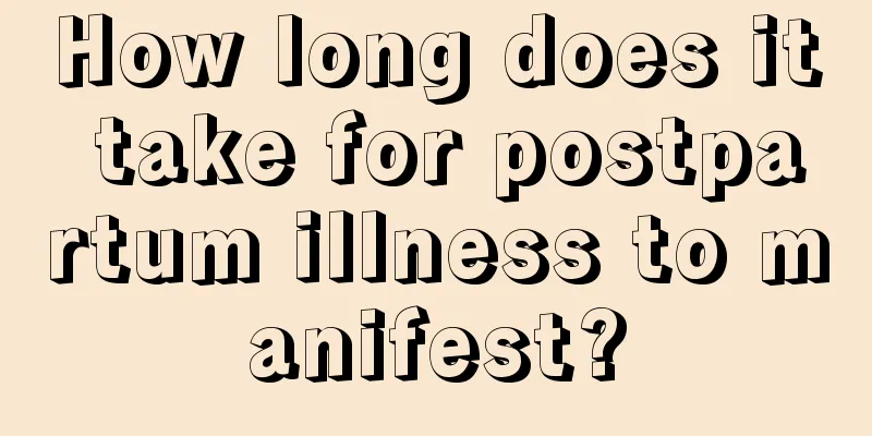 How long does it take for postpartum illness to manifest?