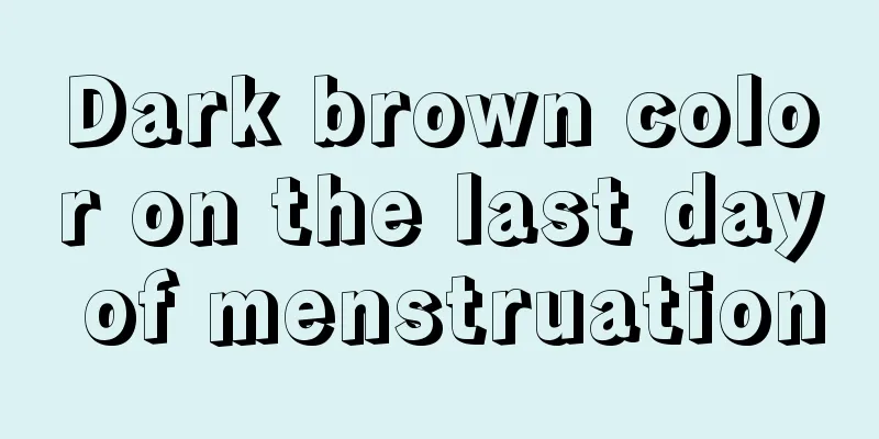 Dark brown color on the last day of menstruation