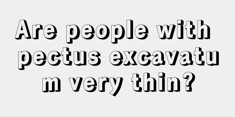 Are people with pectus excavatum very thin?