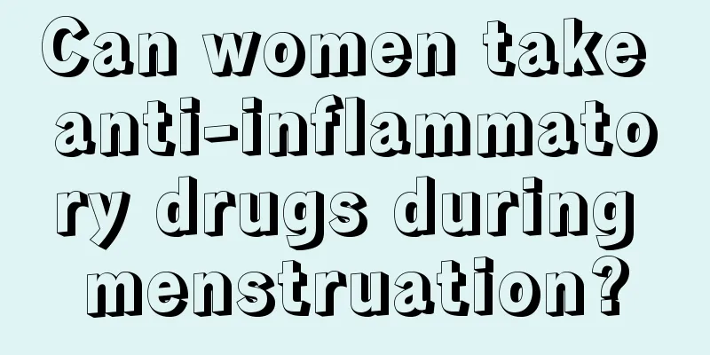 Can women take anti-inflammatory drugs during menstruation?