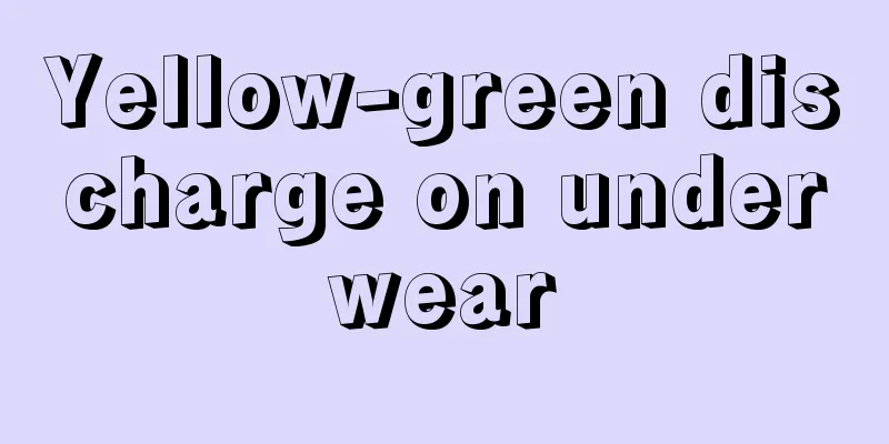 Yellow-green discharge on underwear