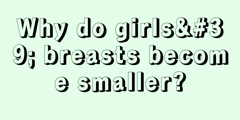 Why do girls' breasts become smaller?