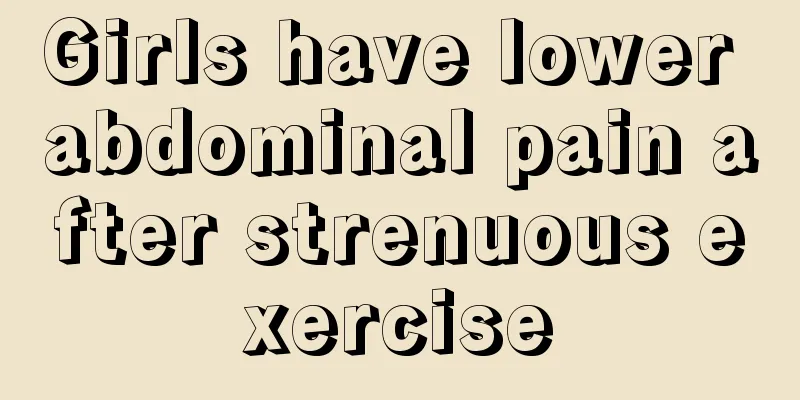 Girls have lower abdominal pain after strenuous exercise