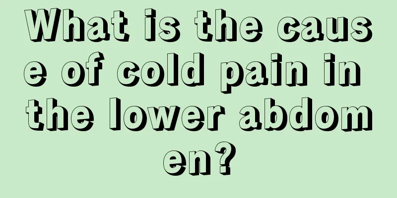 What is the cause of cold pain in the lower abdomen?