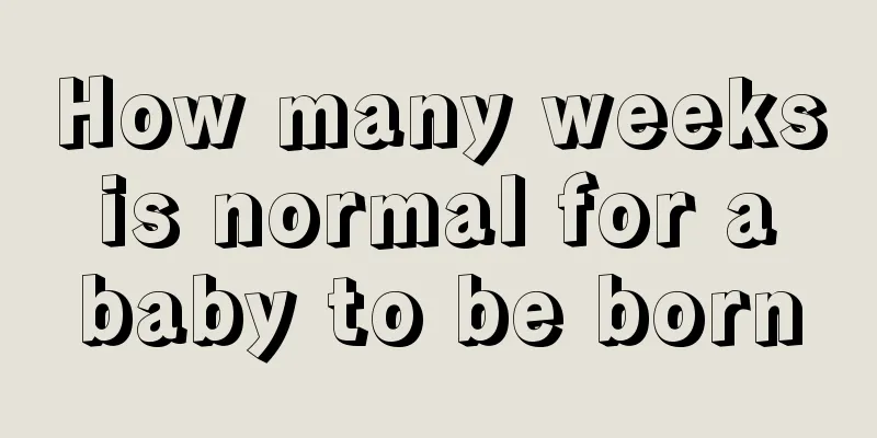 How many weeks is normal for a baby to be born