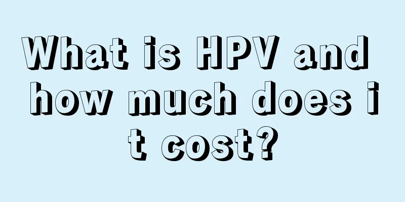 What is HPV and how much does it cost?