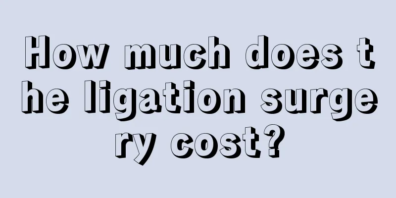 How much does the ligation surgery cost?