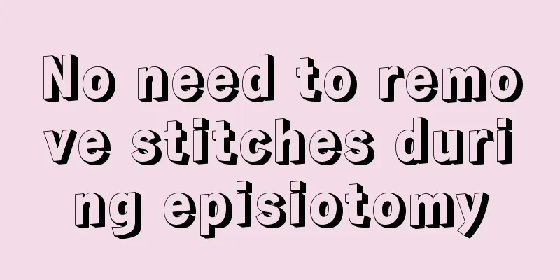 No need to remove stitches during episiotomy