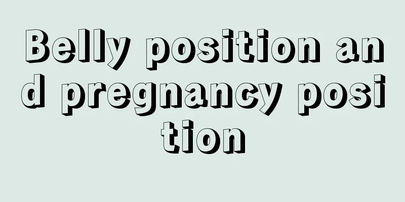 Belly position and pregnancy position