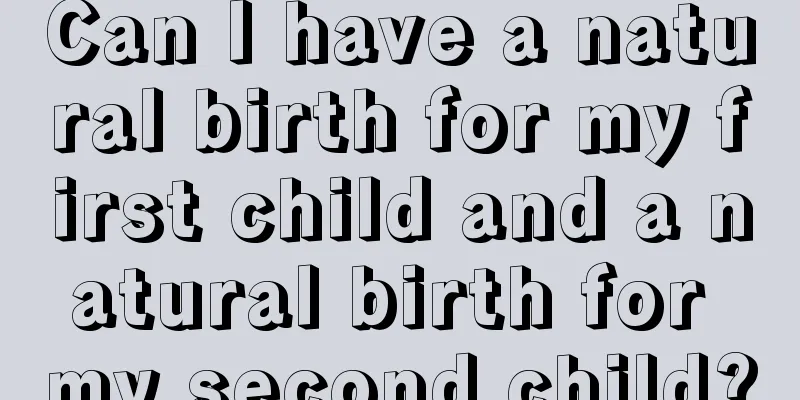 Can I have a natural birth for my first child and a natural birth for my second child?