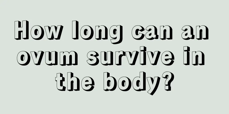 How long can an ovum survive in the body?