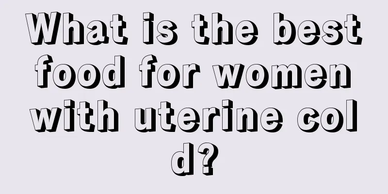 What is the best food for women with uterine cold?