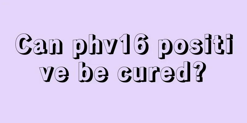 Can phv16 positive be cured?