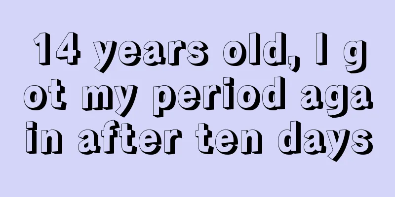 14 years old, I got my period again after ten days