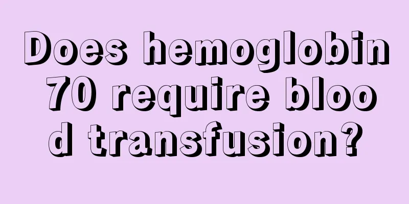 Does hemoglobin 70 require blood transfusion?