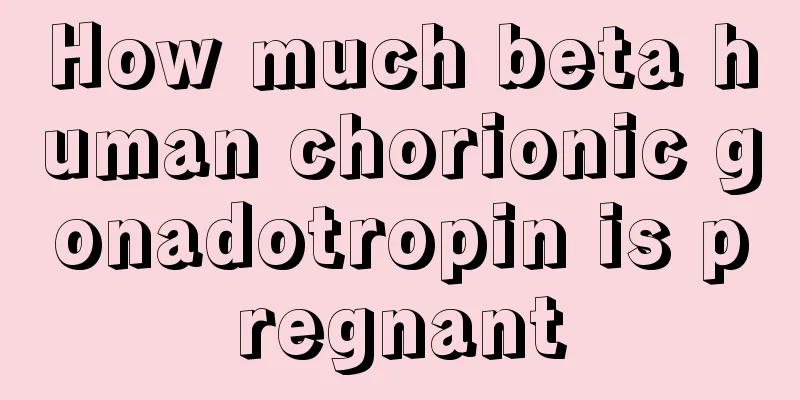 How much beta human chorionic gonadotropin is pregnant