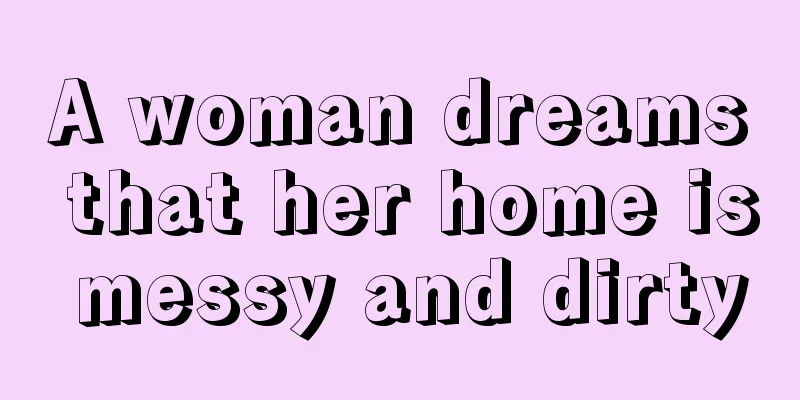 A woman dreams that her home is messy and dirty