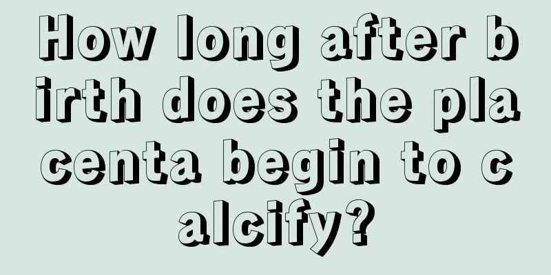 How long after birth does the placenta begin to calcify?