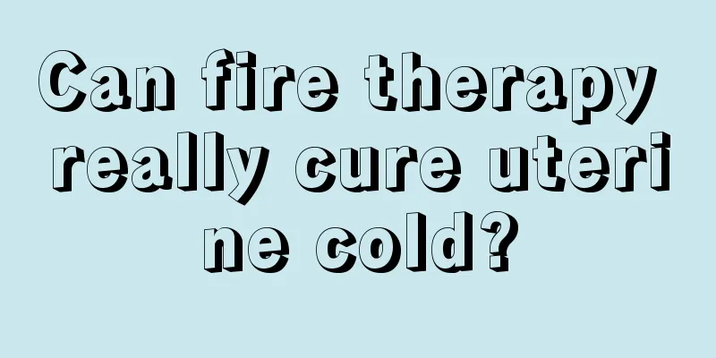 Can fire therapy really cure uterine cold?