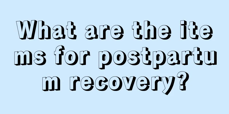 What are the items for postpartum recovery?