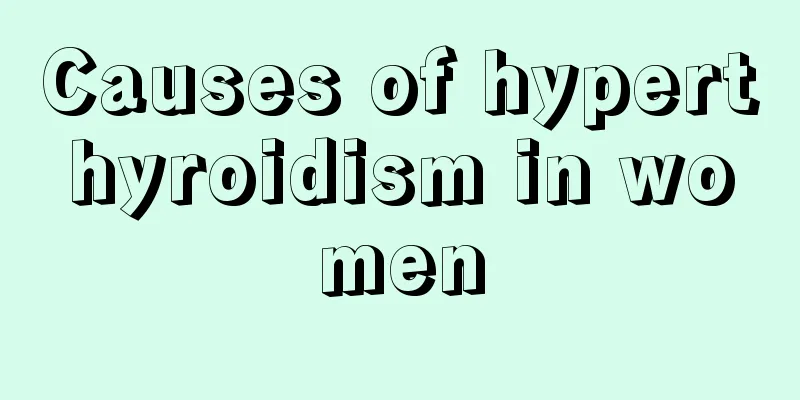 Causes of hyperthyroidism in women