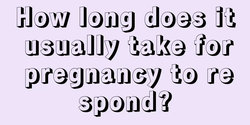 How long does it usually take for pregnancy to respond?