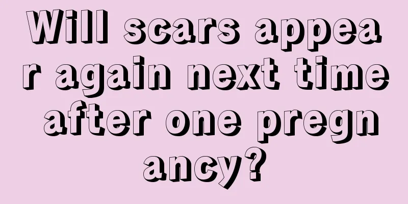 Will scars appear again next time after one pregnancy?