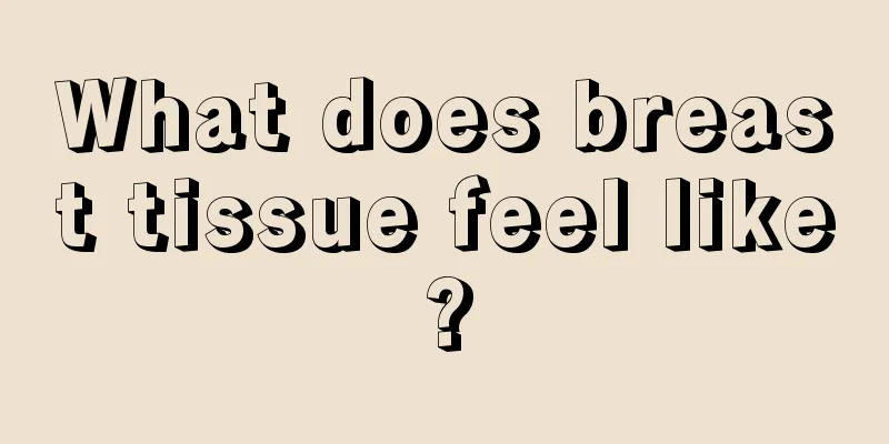 What does breast tissue feel like?